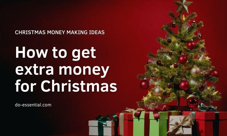 How to get extra money for Christmas